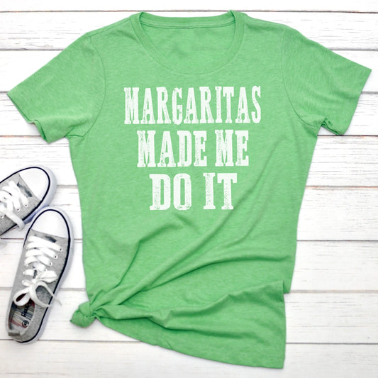 margaritas made me do it