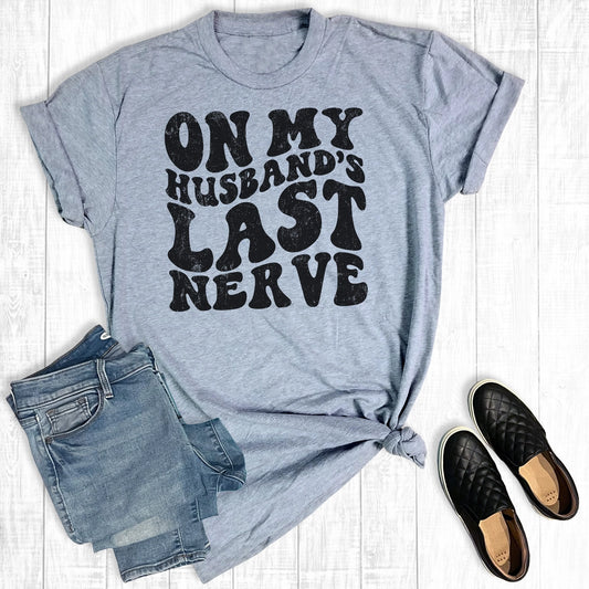 on my husbands last nerve tshirt